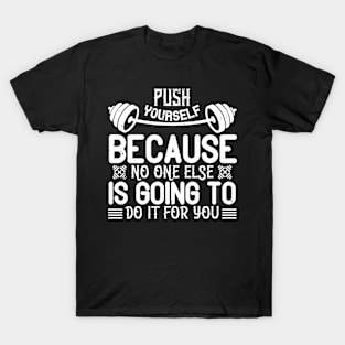 Push Yourself - Fitness - Sport - Healthy T-Shirt